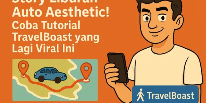 Story Liburan Auto Aesthetic! Coba Tutorial TravelBoast yang Lagi Viral Ini
