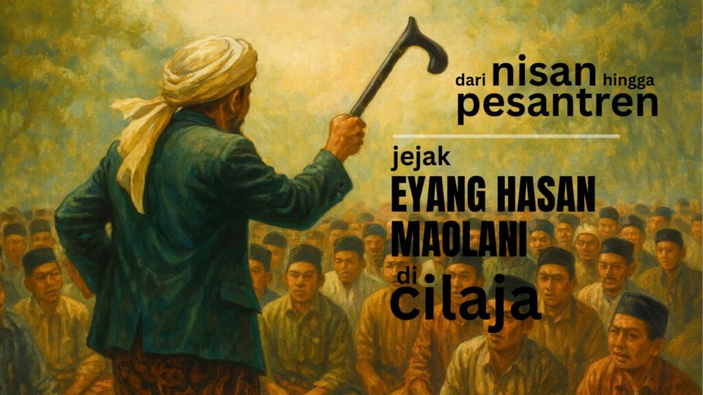 Dari Nisan Hingga Pesantren: Jejak Eyang Hasan Maolani di Desa Cilaja Kuningan 